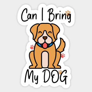 can i bring my dog Sticker